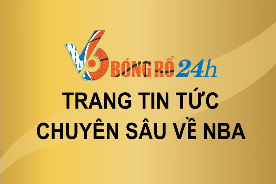 V6NBA - trang tin tức chuyên sâu về giải bóng rổ NBA